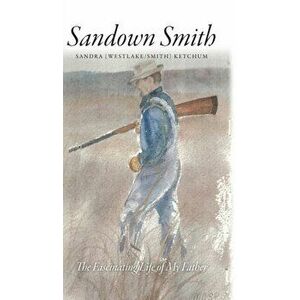 Sandown Smith, Hardcover - Sandra (Westlake Smith) Ketchum imagine