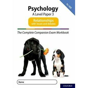 The Complete Companions for AQA Fourth Edition: 16-18: AQA Psychology A Level: Paper 3 Exam Workbook: Relationships. With all you need to know for you imagine