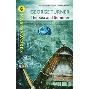 The Sea and Summer, Paperback - George Turner imagine