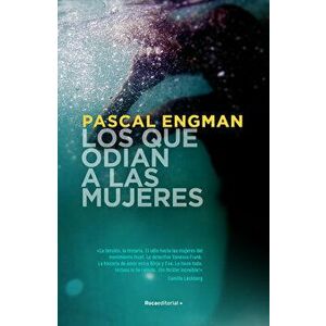 Los Que Odian a Las Mujeres/ Those Who Hate Women, Hardcover - Pascal Engman imagine