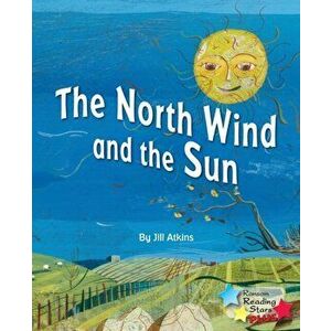 The North Wind and the Sun, Paperback - Atkins Jill imagine