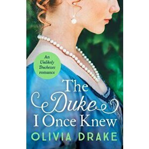 The Duke I Once Knew. An enchanting second-chance Regency romance, Paperback - Olivia Drake imagine