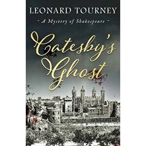 Catesby's Ghost, Paperback - Leonard Tourney imagine