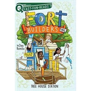 Tree House Station: Fort Builders Inc. 4, Hardcover - Dee Romito imagine
