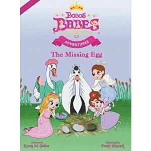 The Missing Egg: (Purple Dragonfly Award Winner), Hardcover - Karen M. Bobos imagine