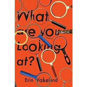 What are you Looking at?, Paperback - Erin Wakeland imagine