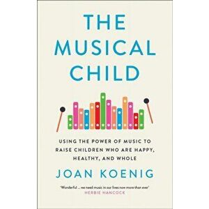 The Musical Child, Paperback - Joan Koenig imagine
