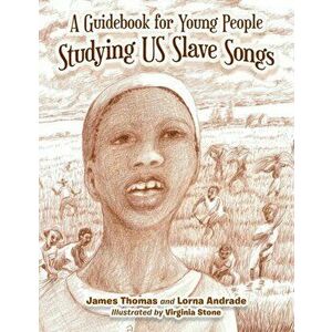 A Guidebook for Young People Studying Us Slave Songs, Paperback - James Thomas imagine