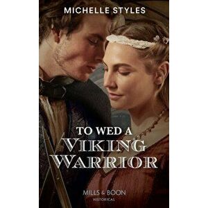 To Wed A Viking Warrior, Paperback - Michelle Styles imagine