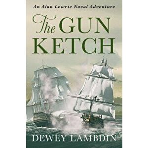 The Gun Ketch, Paperback - Dewey Lambdin imagine