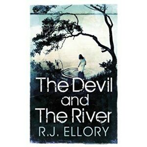 The Devil and the River, Paperback - R.J. Ellory imagine