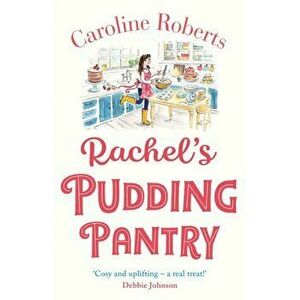 Rachel's Pudding Pantry, Paperback - Caroline Roberts imagine