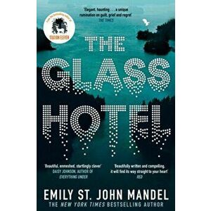 The Glass Hotel, Paperback - Emily St John Mandel imagine