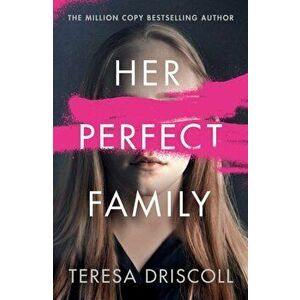 Her Perfect Family, Paperback - Teresa Driscoll imagine