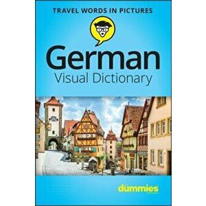 German Visual Dictionary For Dummies, Paperback - The Experts at Dummies imagine