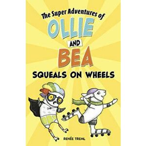 Squeals on Wheels, Hardcover - Renée Treml imagine