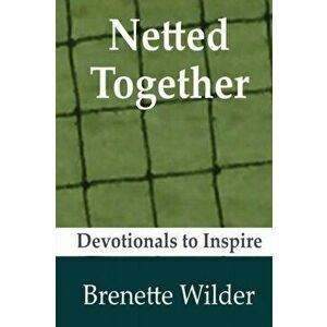 Netted Together, Paperback - Brenette Wilder imagine