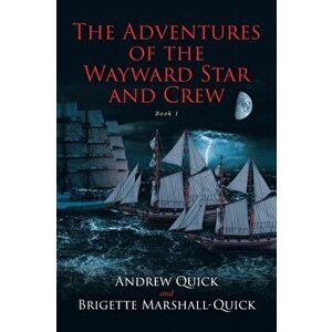 The Adventures of the Wayward Star and Crew: Book 1, Paperback - Andrew Quick imagine