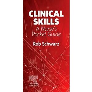 Clinical Skills. A Nurse's Pocket Guide, Paperback - Robert Schwarz imagine