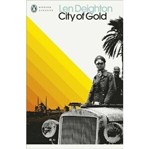 City of Gold, Paperback - Len Deighton imagine