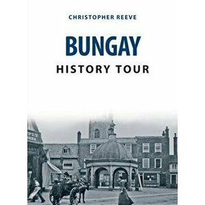 Bungay History Tour, Paperback - Christopher Reeve imagine