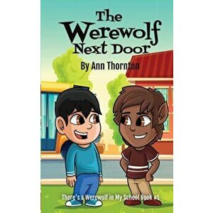 The Werewolf Next Door, Paperback - Ann Thornton imagine
