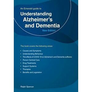 Understanding Alzheimer's And Dementia, Paperback - Ralph Spencer imagine