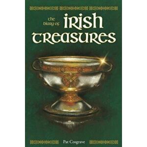 Irish Treasures: The Diary of Irish Treasures, Hardcover - Pat Cosgrave imagine