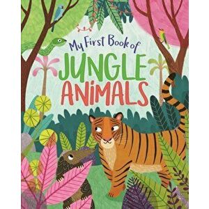 My First Book of Jungle Animals, Hardback - Claire Philip imagine
