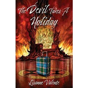 The Devil takes a Holiday, Paperback - Lisanne Valente imagine