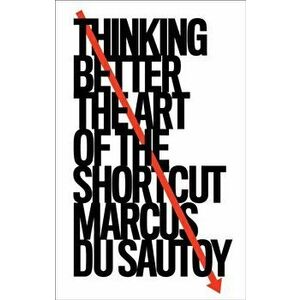 Thinking Better, Paperback - Marcus du Sautoy imagine