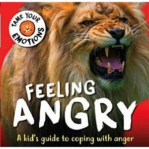Tame Your Emotions: Feeling Angry, Hardback - Susie Williams imagine