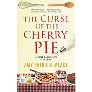 The Curse of the Cherry Pie. Main, Paperback - Amy Patricia Meade imagine