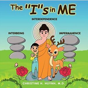 The Is in Me: A Children's Book On Humility, Gratitude, And Adaptability From Learning Interbeing, Interdependence, Impermanence - B - Christine H. Hu imagine