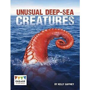 Unusual Deep-sea Creatures, Paperback - Kelly Gaffney imagine