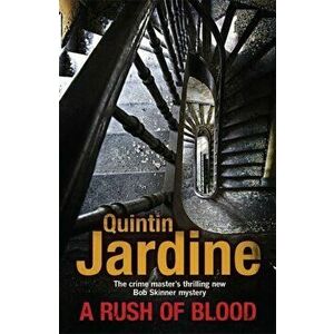 A Rush of Blood (Bob Skinner series, Book 20). A thrilling crime novel of death and deception, Paperback - Quintin Jardine imagine