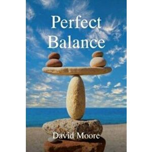 Perfect Balance, Paperback - David Moore imagine