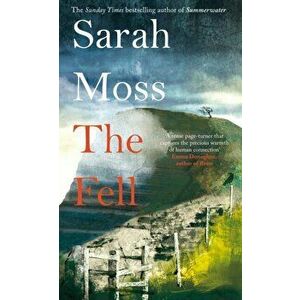 The Fell, Hardback - Sarah Moss imagine