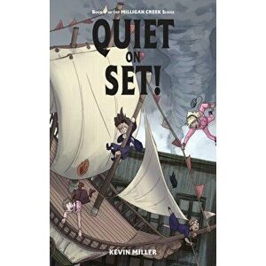 Quiet on Set!, Hardcover - Kevin Miller imagine