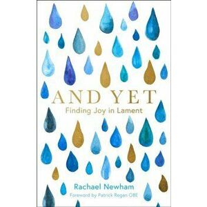 And Yet. Finding Joy in Lament, Paperback - Rachael Newham imagine