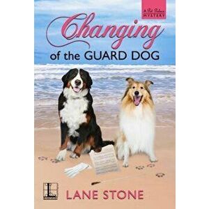 Changing of the Guard Dog, Paperback - Lane Stone imagine