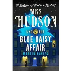 Mrs Hudson and the Blue Daisy Affair, Paperback - Martin Davies imagine