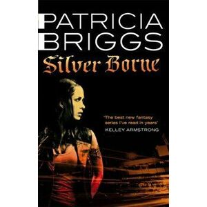 Silver Borne. Mercy Thompson: Book 5, Paperback - Patricia Briggs imagine