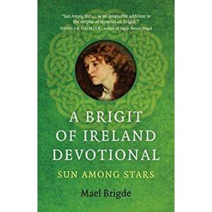 Brigit of Ireland Devotional, A - Sun Among Stars, Paperback - Mael Brigde imagine