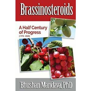 Brassinosteroids: A Half Century of Progress (1970 -2020), Paperback - Bhushan Mandava imagine