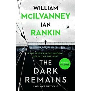The Dark Remains, Paperback - McIlvanney William McIlvanney imagine
