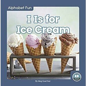 Alphabet Fun: I is for Icecream, Paperback - Meg Gaertner imagine