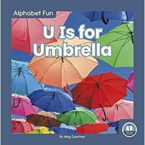 Alphabet Fun: U is for Umbrella, Paperback - Meg Gaertner imagine