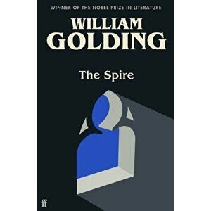 The Spire. Introduced by Benjamin Myers, Main, Paperback - William Golding imagine