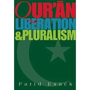 Qur'an Liberation and Pluralism: An Islamic Perspective of Interreligious Solidarity Against Oppression, Paperback - Farid Esack imagine